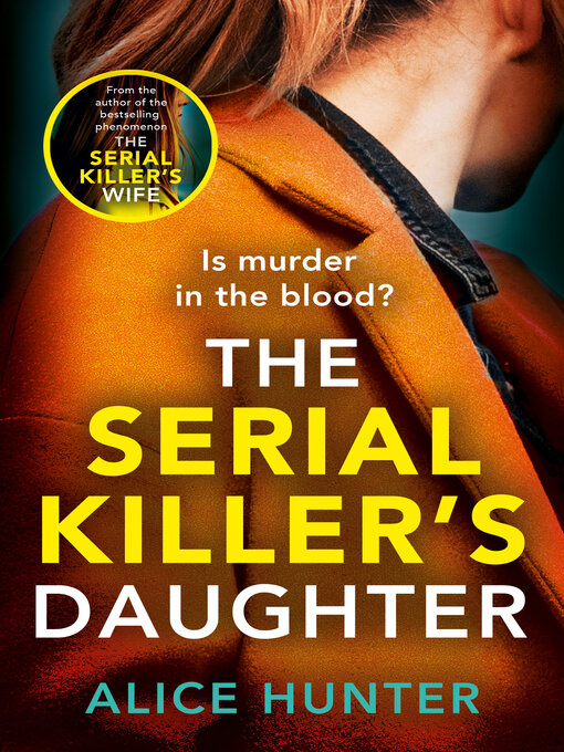 Title details for The Serial Killer's Daughter by Alice Hunter - Available